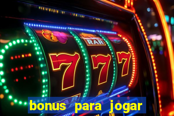 bonus para jogar sem deposito