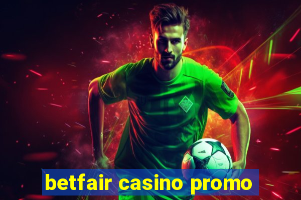 betfair casino promo