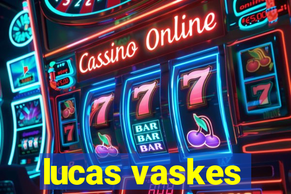 lucas vaskes