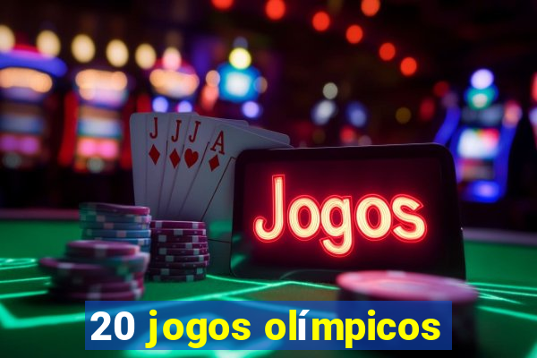 20 jogos olímpicos