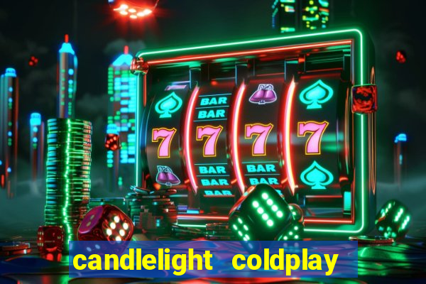 candlelight coldplay x imagine dragons