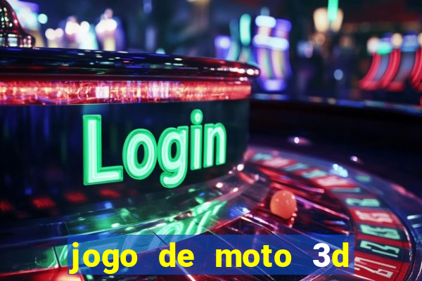 jogo de moto 3d de grau