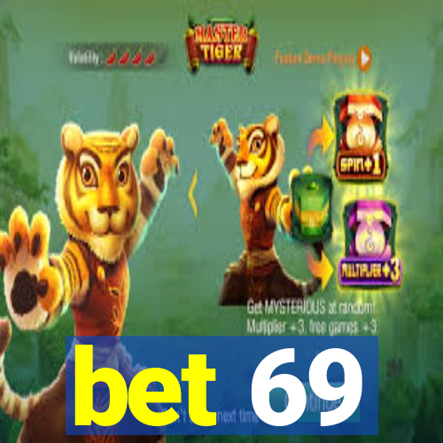 bet 69