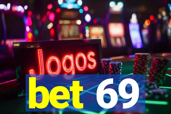 bet 69