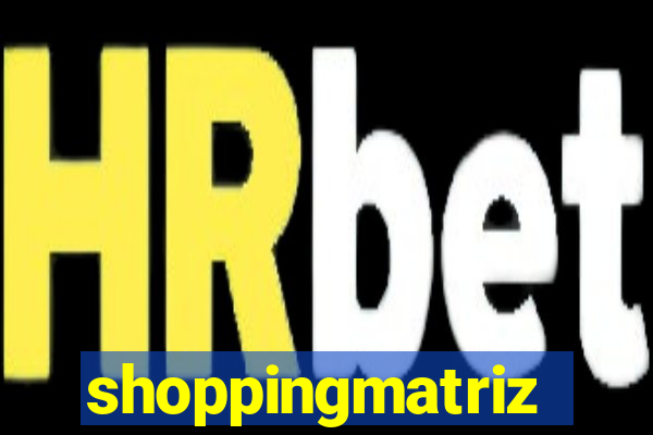 shoppingmatriz