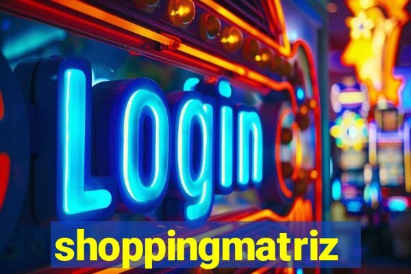 shoppingmatriz