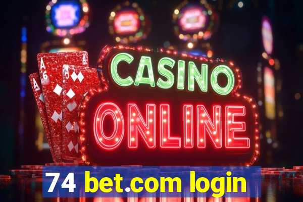 74 bet.com login