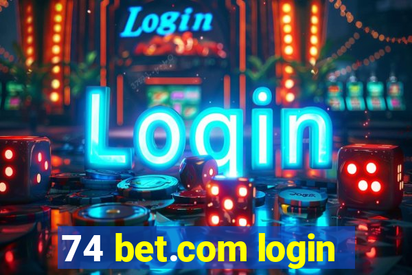 74 bet.com login