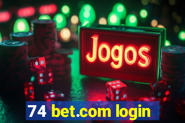 74 bet.com login