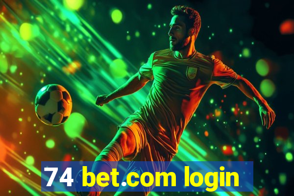 74 bet.com login