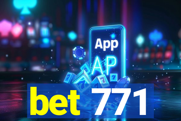 bet 771