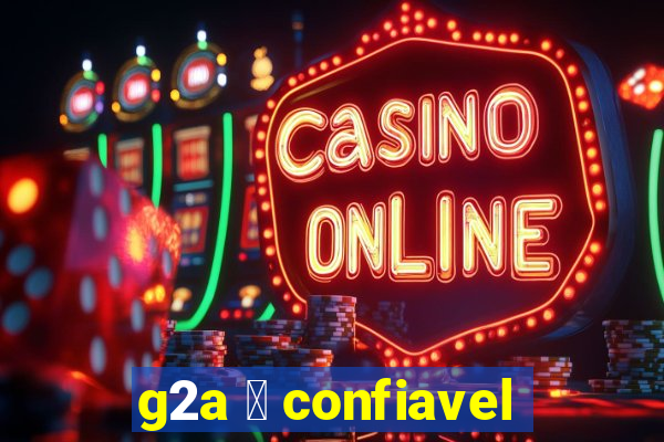 g2a 茅 confiavel