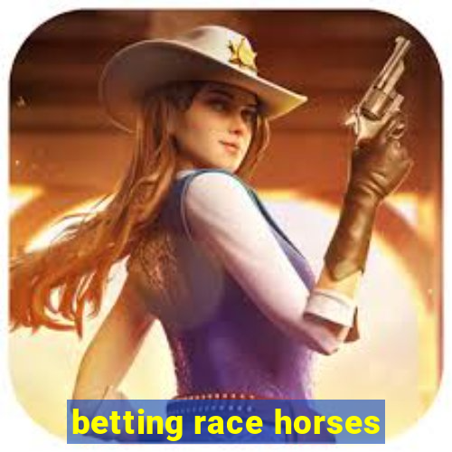 betting race horses