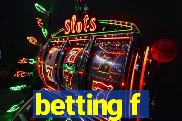 betting f