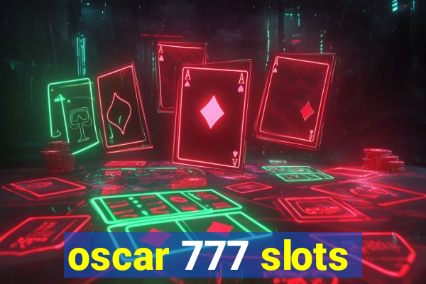 oscar 777 slots