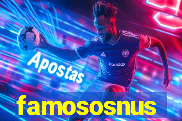 famososnus