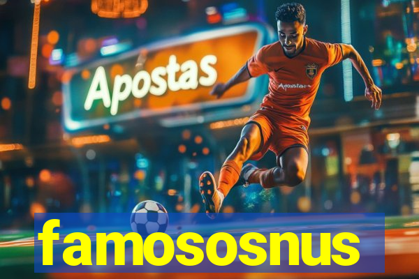 famososnus