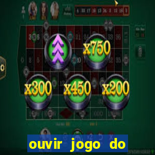 ouvir jogo do vasco ao vivo