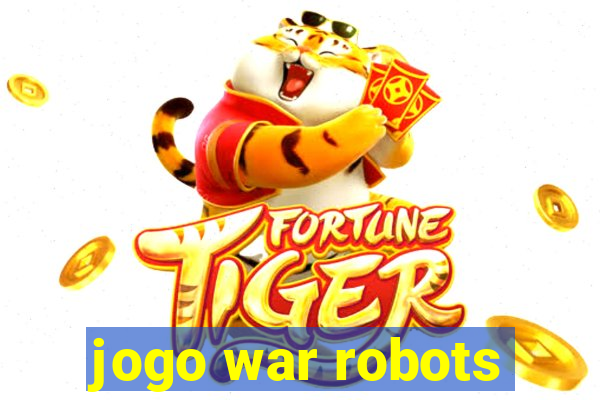 jogo war robots