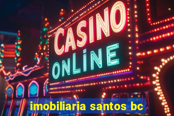 imobiliaria santos bc