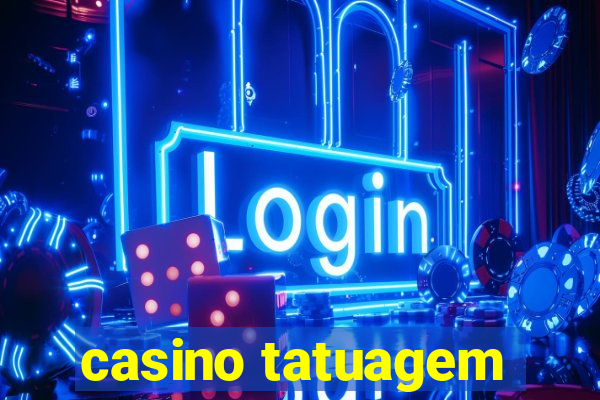 casino tatuagem