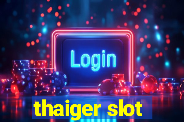 thaiger slot