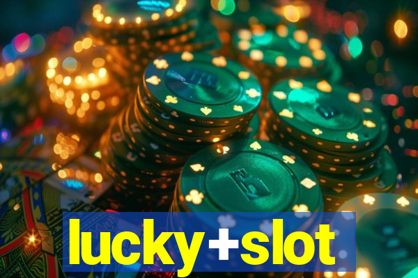 lucky+slot