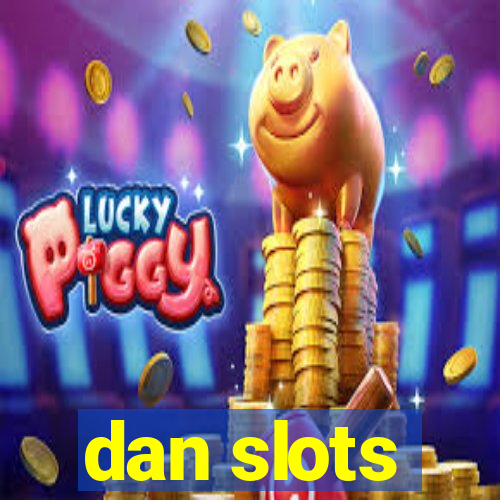 dan slots