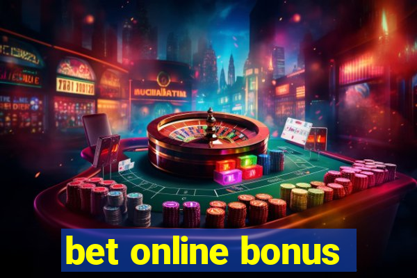 bet online bonus