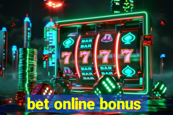 bet online bonus