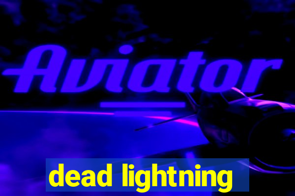 dead lightning