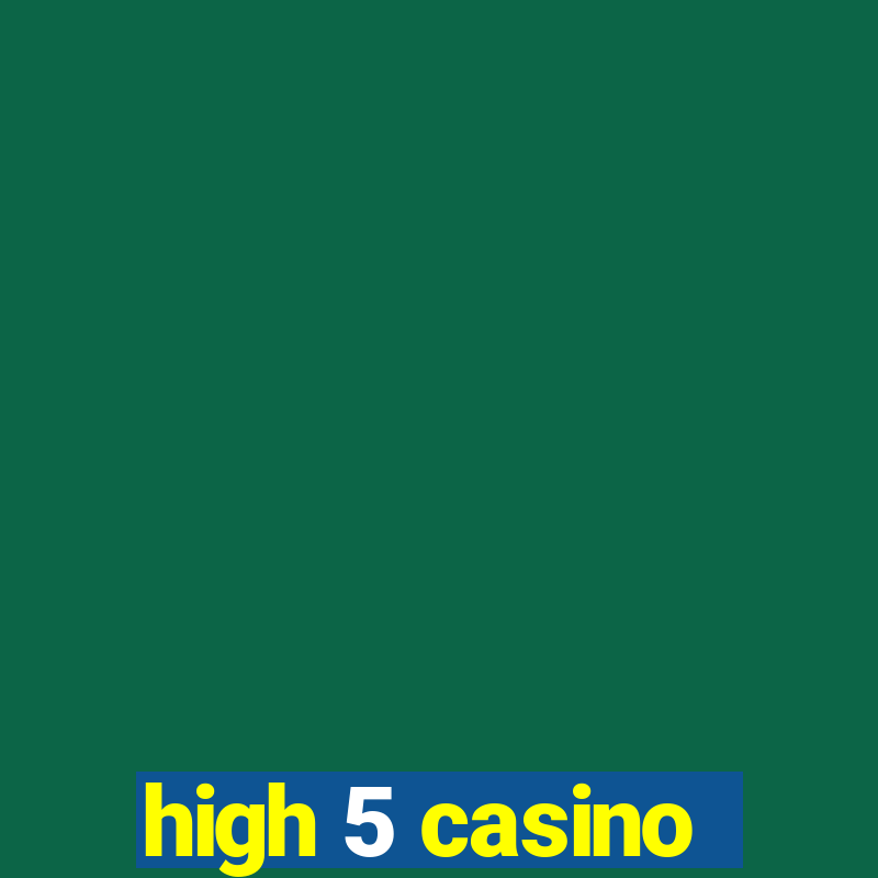 high 5 casino