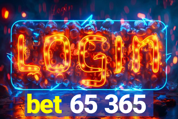 bet 65 365