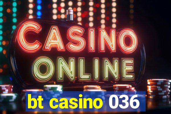 bt casino 036