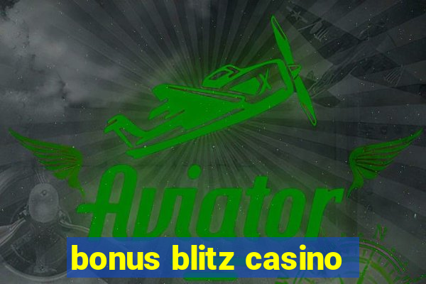 bonus blitz casino