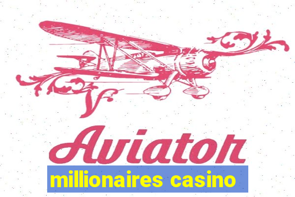 millionaires casino