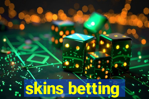 skins betting