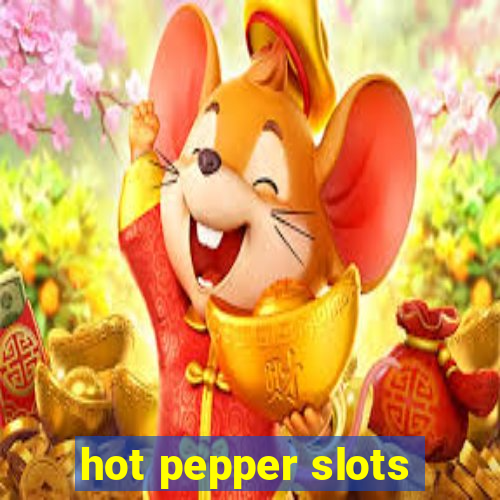 hot pepper slots