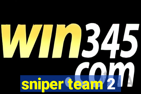 sniper team 2