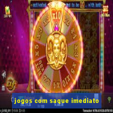 jogos com saque imediato