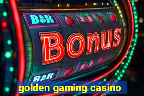 golden gaming casino