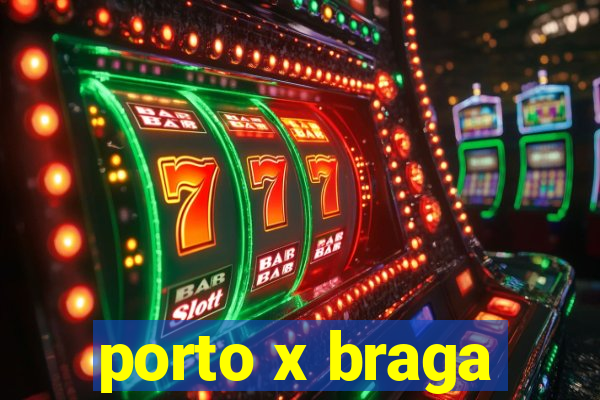 porto x braga