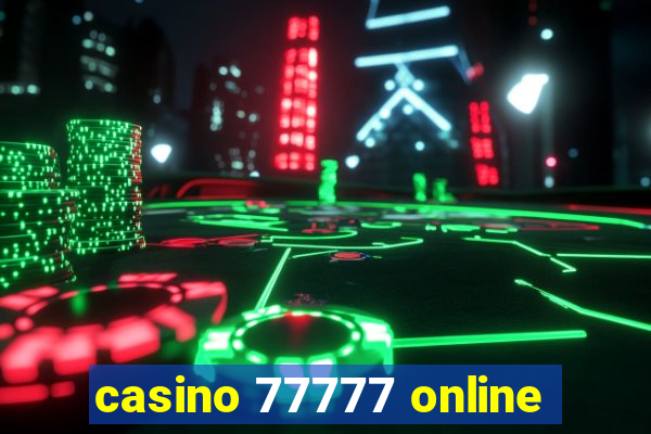 casino 77777 online