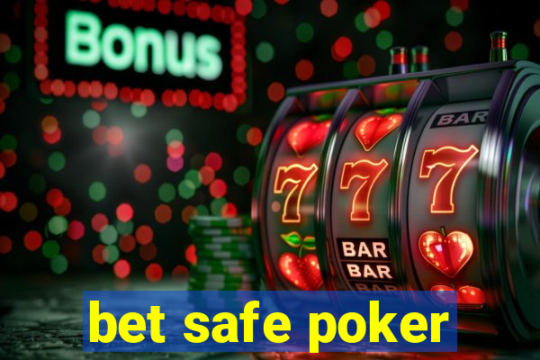 bet safe poker