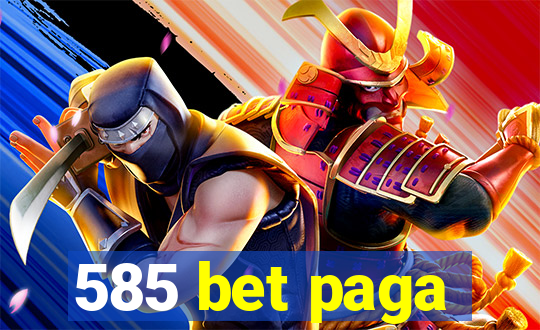 585 bet paga