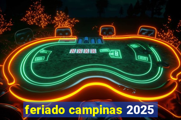 feriado campinas 2025