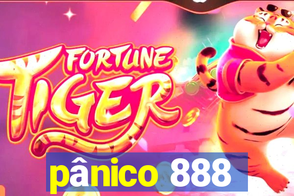 pânico 888