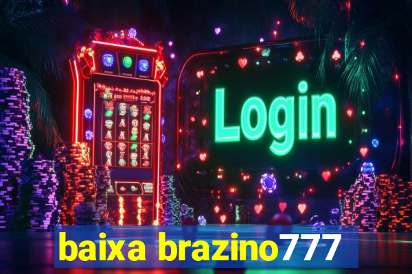 baixa brazino777