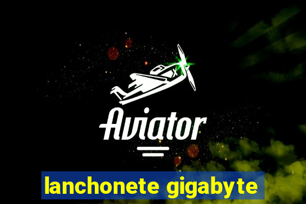 lanchonete gigabyte