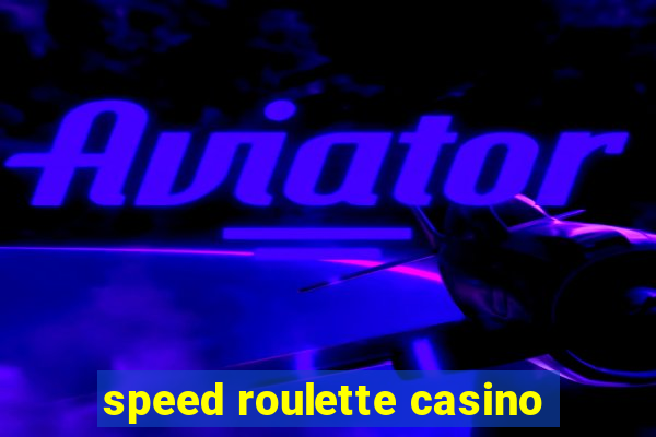 speed roulette casino